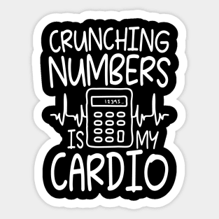 Crunching Numbers is My Cardio - Accountant Sticker